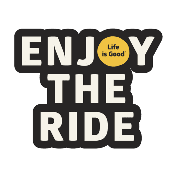 Enjoy The Ride Die Cut StickerLife is Good