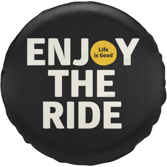 Enjoy The Ride Tire Cover Enjoy The Ride Tire Cover