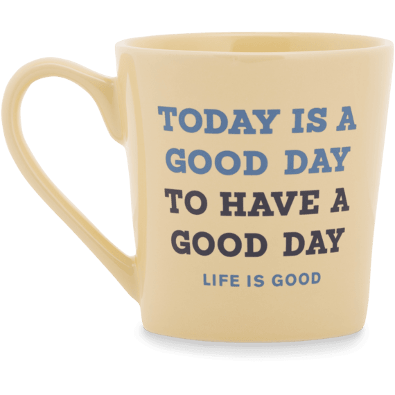 Good Day Today Everyday Mug Good Day Today Everyday Mug
