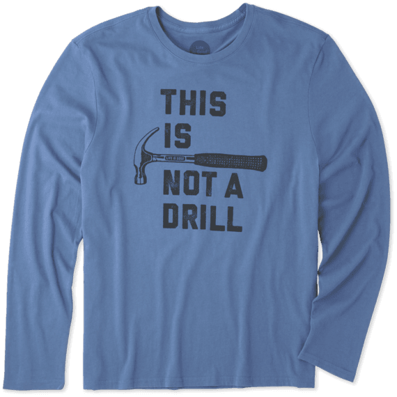 Men's This Is Not A Drill Long Sleeve Smooth Tee Men's This Is Not A Drill Long Sleeve Smooth Tee