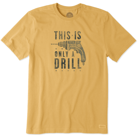Life is Good Mens Only A Drill Crusher Tee The Life is good Company