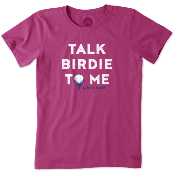 Women's Talk Birdie To Me Crusher Tee Women's Talk Birdie To Me Crusher Tee